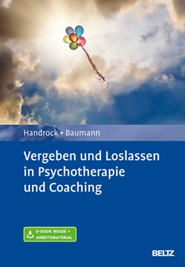 Abbildung von Handrock / Baumann | Vergeben und Loslassen in Psychotherapie und Coaching | 1. Auflage | 2017 | beck-shop.de