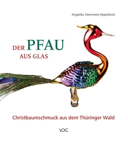 Abbildung von Steinmetz-Oppelland / Weißmann | Der Pfau aus Glas | 1. Auflage | 2016 | beck-shop.de