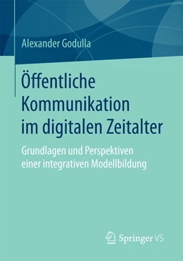 Abbildung von Godulla | Öffentliche Kommunikation im digitalen Zeitalter | 1. Auflage | 2016 | beck-shop.de