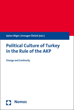 Abbildung von Bilgin / Öztürk | Political Culture of Turkey in the Rule of the AKP - Politische Kultur der Türkei in der Herrschaft der AKP | 1. Auflage | 2016 | beck-shop.de