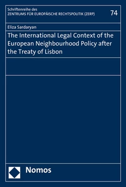 Abbildung von Sardaryan | The International Legal Context of the European Neighbourhood Policy after the Treaty of Lisbon | 1. Auflage | 2017 | beck-shop.de