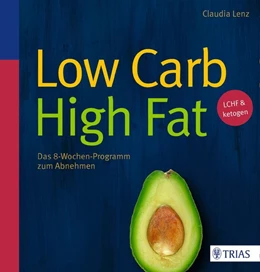 Abbildung von Lenz | Low Carb High Fat | 1. Auflage | 2017 | beck-shop.de