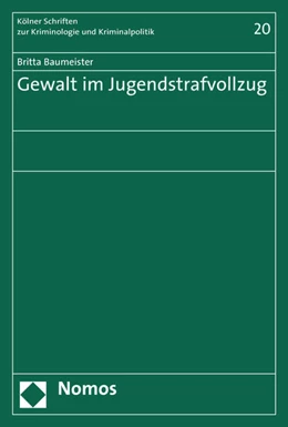 Abbildung von Baumeister | Gewalt im Jugendstrafvollzug | 1. Auflage | 2017 | 20 | beck-shop.de