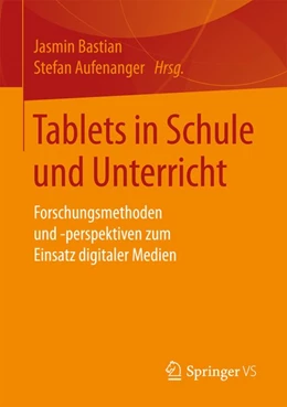 Abbildung von Bastian / Aufenanger | Tablets in Schule und Unterricht | 1. Auflage | 2016 | beck-shop.de