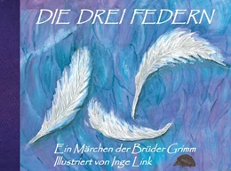 Abbildung von Grimm | Die drei Federn | 1. Auflage | 2016 | beck-shop.de