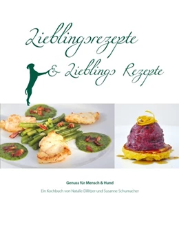 Abbildung von Dillitzer / Schumacher | Lieblingsrezepte und Lieblings Rezepte | 1. Auflage | 2016 | beck-shop.de