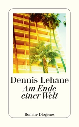 Abbildung von Lehane | Am Ende einer Welt | 1. Auflage | 2017 | beck-shop.de