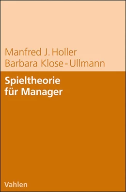 Abbildung von Holler / Klose-Ullmann | Spieltheorie für Manager | 2. Auflage | 2007 | beck-shop.de