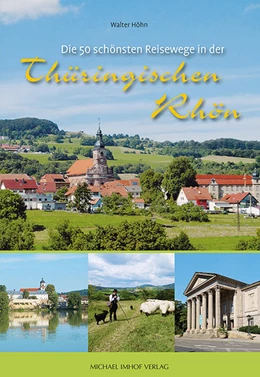 Abbildung von Höhn | Die 50 schönsten Reisewege in der Thüringischen Rhön | 1. Auflage | 2016 | beck-shop.de