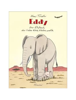 Abbildung von Traxler | Eddy, der Elefant, der lieber klein bleiben wollte | 1. Auflage | 2017 | beck-shop.de