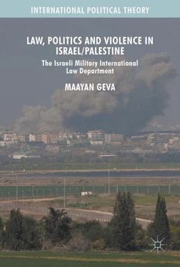 Abbildung von Geva | Law, Politics and Violence in Israel/Palestine | 1. Auflage | 2016 | beck-shop.de