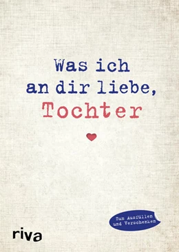 Abbildung von Reinwarth | Was ich an dir liebe, Tochter | 1. Auflage | 2017 | beck-shop.de