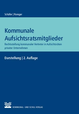 Abbildung von Schäfer / Roreger | Kommunale Aufsichtsratsmitglieder | 2. Auflage | 2018 | beck-shop.de
