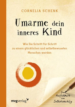 Abbildung von Schenk | Umarme dein inneres Kind | 1. Auflage | 2017 | beck-shop.de