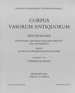 Abbildung von Eschbach, Norbert | Corpus Vasorum Antiquorum Deutschland Bd. 83 Göttingen, Archäologisches Institut der Universität Band 3: Attisch schwarzfigurige Keramik | 1. Auflage | 2007 | Band 83 | beck-shop.de