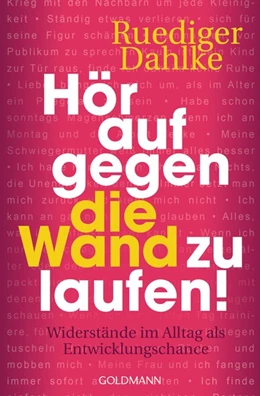 Abbildung von Dahlke | Hör auf gegen die Wand zu laufen! | 1. Auflage | 2017 | beck-shop.de