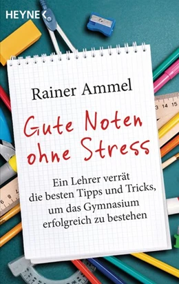Abbildung von Ammel | Gute Noten ohne Stress | 1. Auflage | 2017 | beck-shop.de