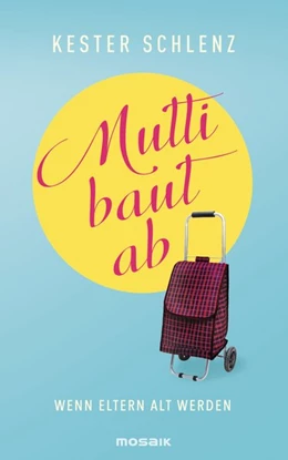 Abbildung von Schlenz | Mutti baut ab | 1. Auflage | 2017 | beck-shop.de