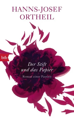Abbildung von Ortheil | Der Stift und das Papier | 1. Auflage | 2017 | beck-shop.de