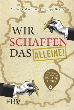 Abbildung von Marquart / Bagus | Wir schaffen das - alleine! | 1. Auflage | 2017 | beck-shop.de