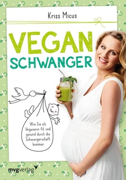 Abbildung von Micus-Patzina | Vegan schwanger | 1. Auflage | 2017 | beck-shop.de