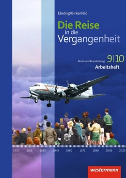Abbildung von Die Reise in die Vergangenheit 9 / 10. Arbeitsheft. Berlin und Brandenburg | 1. Auflage | 2018 | beck-shop.de
