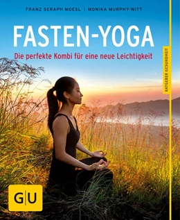 Abbildung von Murphy-Witt / Moesl | Fasten-Yoga | 1. Auflage | 2017 | beck-shop.de