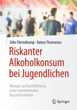 Abbildung von Diestelkamp / Thomasius | Riskanter Alkoholkonsum bei Jugendlichen | 1. Auflage | 2016 | beck-shop.de
