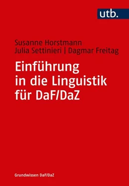 Abbildung von Settinieri / Horstmann | Einführung in die Linguistik für DaF/DaZ | 1. Auflage | 2019 | 4750 | beck-shop.de