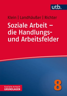 Abbildung von Klein / Landhäußer | Soziale Arbeit – die Handlungs- und Arbeitsfelder | 1. Auflage | 2026 | 4781 | beck-shop.de