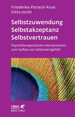Abbildung von Potreck / Jacob | Selbstzuwendung, Selbstakzeptanz, Selbstvertrauen (Leben Lernen, Bd. 163) | 14. Auflage | 2016 | beck-shop.de