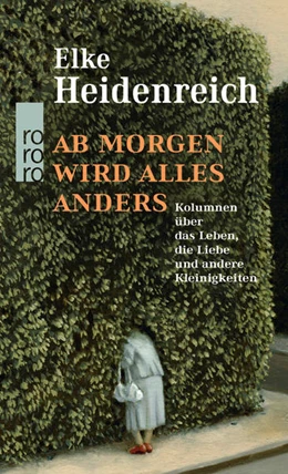 Abbildung von Heidenreich | Ab morgen wird alles anders | 1. Auflage | 2017 | beck-shop.de