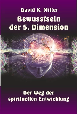 Abbildung von Miller / Alper | Bewusstsein der 5. Dimension | 1. Auflage | 2016 | beck-shop.de