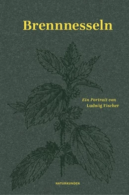 Abbildung von Fischer / Schalansky | Brennnesseln | 1. Auflage | 2017 | beck-shop.de