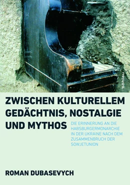 Abbildung von Dubasevych | Zwischen kulturellem Gedächtnis, Nostalgie und Mythos | 1. Auflage | 2017 | beck-shop.de