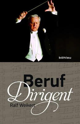 Abbildung von Weikert | Beruf Dirigent | 1. Auflage | 2017 | beck-shop.de