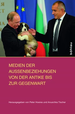 Abbildung von Hoeres / Tischer | Medien der Außenbeziehungen von der Antike bis zur Gegenwart | 1. Auflage | 2017 | beck-shop.de