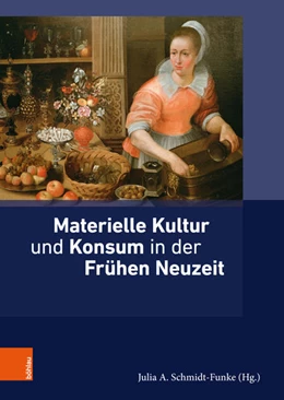 Abbildung von Schmidt-Funke | Materielle Kultur und Konsum in der Frühen Neuzeit | 1. Auflage | 2019 | beck-shop.de
