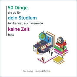 Abbildung von Reichel | 50 Dinge, die du für dein Studium tun kannst, auch wenn du keine Zeit hast | 1. Auflage | 2016 | beck-shop.de