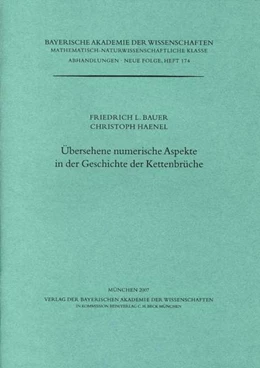 Abbildung von Bauer, Friedrich L. / Haenel, Christoph | Übersehene numerische Aspekte in der Geschichte der Kettenbrüche | 1. Auflage | 2007 | Heft 174 | beck-shop.de