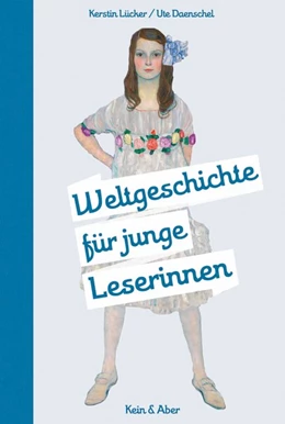 Abbildung von Lücker / Daenschel | Weltgeschichte für junge Leserinnen | 1. Auflage | 2020 | beck-shop.de
