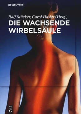 Abbildung von Stücker / Hasler | Die wachsende Wirbelsäule | 1. Auflage | 2017 | beck-shop.de