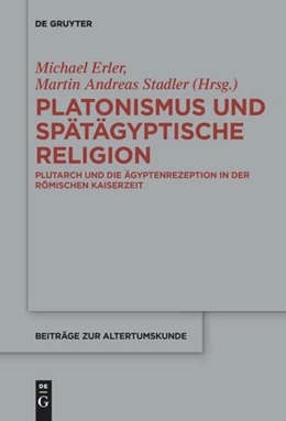 Abbildung von Erler / Stadler | Platonismus und spätägyptische Religion | 1. Auflage | 2017 | 364 | beck-shop.de