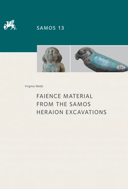 Abbildung von Webb | Faience material from the Samos Heraion excavations | 1. Auflage | 2016 | beck-shop.de