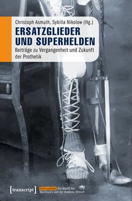 Abbildung von Asmuth / Nikolow | Ersatzglieder und Superhelden | 1. Auflage | 2027 | beck-shop.de