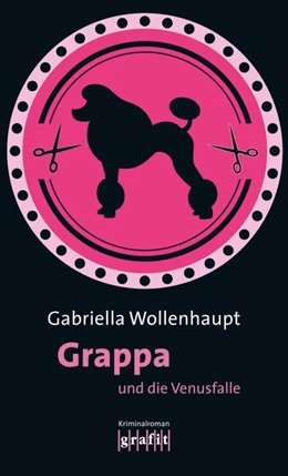 Abbildung von Wollenhaupt | Grappa und die Venusfalle | 1. Auflage | 2017 | beck-shop.de