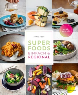 Abbildung von Ficala | Superfoods einfach & regional | 1. Auflage | 2017 | beck-shop.de