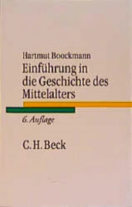 Abbildung von Boockmann, Hartmut | Einführung in die Geschichte des Mittelalters | 8. Auflage | 2007 | beck-shop.de