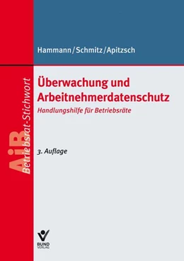 Abbildung von Hammann / Schmitz | Überwachung und Arbeitnehmerdatenschutz | 1. Auflage | 2017 | beck-shop.de