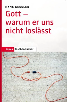 Abbildung von Kessler | Gott - warum er uns nicht loslässt | 1. Auflage | 2016 | beck-shop.de